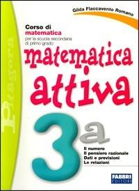 Matematica attiva. Con quaderno. Vol. 3 - Gilda Flaccavento Romano - Libro Fabbri 2007 | Libraccio.it