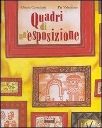 Quadri di un'esposizione. Ediz. illustrata. Con CD Audio - Chiara Carminati, Pia Valentinis - Libro Fabbri 2007, Album illustrati | Libraccio.it