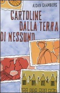 Cartoline dalla terra di nessuno - Aidan Chambers - Libro Fabbri 2007 | Libraccio.it