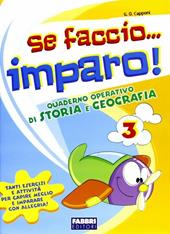 Se faccio... imparo. Storia-Geografia. Per la 3ª classe elementare