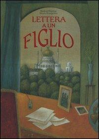 Lettera a un figlio. Ediz. illustrata - Rudyard Kipling, Mauro Evangelista - Libro Fabbri 2007 | Libraccio.it