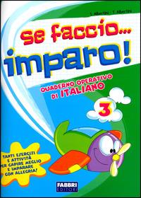 Se faccio... imparo. Italiano. Per la 3ª classe elementare - ALBERTINI T. - Libro Fabbri 2008 | Libraccio.it