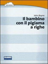 Il bambino con il pigiama a righe - John Boyne - Libro Fabbri 2008