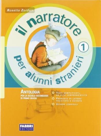 Il narratore. Per stranieri. Vol. 1 - Rosetta Zordan - Libro Fabbri 2008 | Libraccio.it