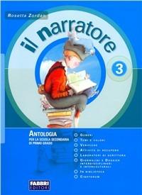 Il narratore. Laboratori e progetti. Con espansione online. Vol. 3 - Rosetta Zordan - Libro Fabbri 2008 | Libraccio.it