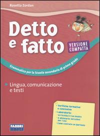 Detto e fatto. Lingua, comunicazione e testi. Ediz. compatta. Per la Scuola media - Rosetta Zordan - Libro Fabbri 2008 | Libraccio.it