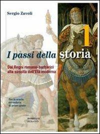 I passi della storia. Vol. 1: Dai regni romano-barbarici alla nascita dell'età moderna. - Sergio Zavoli - Libro Fabbri 2009 | Libraccio.it