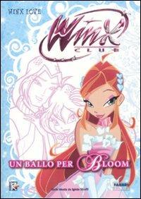 Un ballo per Bloom. Winx club. Ediz. illustrata - Regina Bizzi - Libro Fabbri 2008 | Libraccio.it