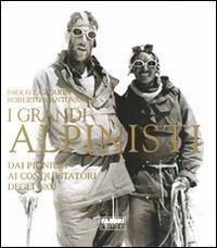 I grandi alpinisti. Dai pionieri ai conquistatori degli 8000. Ediz. illustrata - Paolo Lazzarin, Roberto Mantovani - Libro Fabbri 2008 | Libraccio.it