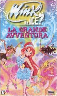 La grande avventura. Winx on ice - Regina Bizzi - Libro Fabbri 2008 | Libraccio.it