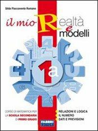 Il mio realtà e modelli. Vol. 1A. Con apprendista matematico 1-Prove INVALSI. Per la Scuola media - Gilda Flaccavento Romano - Libro Fabbri 2009 | Libraccio.it