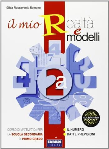 Il mio realtà e modelli. Vol. 2A. Con apprendista matematico 2. - Gilda Flaccavento Romano - Libro Fabbri 2009 | Libraccio.it