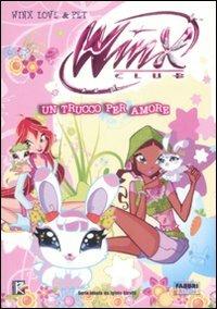 Un trucco per amore. Winx love & pet. Winx Club. Ediz. illustrata - Regina Bizzi - Libro Fabbri 2009, Libri illustrati | Libraccio.it
