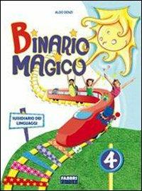 Binario magico. Con espansione online. Per la 4ª classe elementare - Aldo Denzi - Libro Fabbri 2009 | Libraccio.it