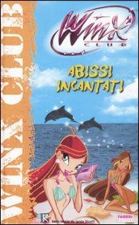 Abissi incantati. Winx Club - Gabriella Santini - Libro Fabbri 2009, Varia 6-9 anni | Libraccio.it