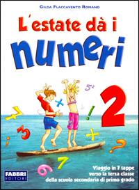 L' estate dà i numeri. Per la Scuola media. Vol. 2 - Gilda Flaccavento Romano - Libro Fabbri 2010 | Libraccio.it