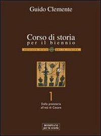 Corso di storia per il biennio. Ediz. riforma. Per le Scuole superiori. Vol. 1: Dalla preistoria all'età di Cesare. - Guido Clemente - Libro Fabbri 2010 | Libraccio.it