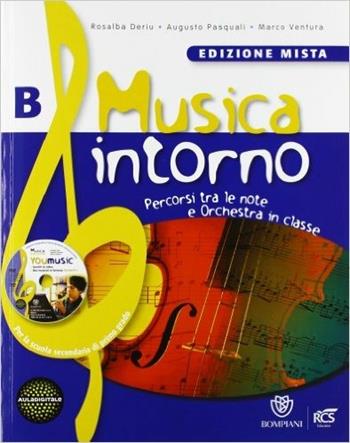 Musica intorno. Vol B. Con DVD. Con espansione online - Rosalba Deriu, Augusto Pasquali, Marco Ventura - Libro Fabbri 2010 | Libraccio.it