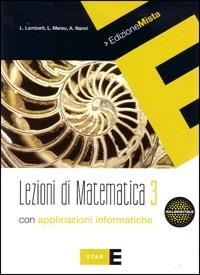 Lezioni di matematica con applicazioni informatiche. Con espansione online. Vol. 3 - Lamberto Lamberti, Laura Mereu, Augusta Nanni - Libro Fabbri 2010 | Libraccio.it