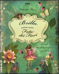 Le fate dei fiori. Brilla come una fata dei fiori. Ediz. illustrata - Cicely M. Barker - Libro Fabbri 2010, Fate dei fiori | Libraccio.it