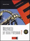 Matematica per istituti professionali. Con espansione online. Vol. 2 - Salvatore Pelella - Libro Fabbri 2010 | Libraccio.it