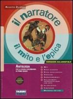 Il narratore. Per la Scuola media. Vol. 1: Il mito e l'epica - Rosetta Zordan - Libro Fabbri 2010 | Libraccio.it