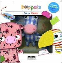 Brava, Mumu! Happets. Ediz. illustrata. Con gadget  - Libro Fabbri 2010 | Libraccio.it