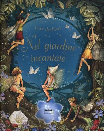 Nel giardino incantato. Fate dei fiori. Libro pop-up. Ediz. illustrata - Cicely M. Barker - Libro Fabbri 2010, Fate dei fiori | Libraccio.it