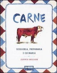 Carne. Sceglierla, prepararla e cucinarla - Jennie Milsom - Libro Fabbri 2010, Cucina. Varia | Libraccio.it
