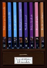 La piccola biblioteca del cioccolato. Cofanetto. Con gadget  - Libro Fabbri 2010, Cucina. Varia | Libraccio.it