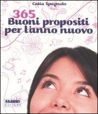 365 buoni propositi per l'anno nuovo - Catia Spagnolo - Libro Fabbri 2010, Manuali Fabbri | Libraccio.it