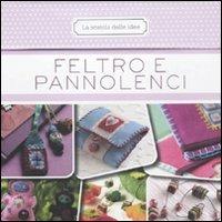 Feltro e pannolenci. 50 schede illustrate - Elena Fiore - Libro Fabbri 2010, La scatola delle idee | Libraccio.it
