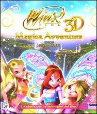 Magica avventura. La storia con le immagini del film. Winx club 3D. Ediz. illustrata  - Libro Fabbri 2010 | Libraccio.it