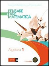Pensare e fare matematica. Algebra. Preparazione alla prova INVALSI. Con espansione online. Vol. 1