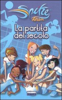 La partita del secolo. Spike Team. Ediz. illustrata - Fabrizio Lo Bianco - Libro Fabbri 2011 | Libraccio.it