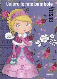 Coloro le mie bambole. Russia. Ediz. illustrata  - Libro Fabbri 2011, Album illustrati | Libraccio.it