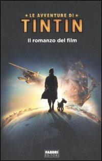 Le avventure di Tintin. Il romanzo del film  - Libro Fabbri 2011 | Libraccio.it
