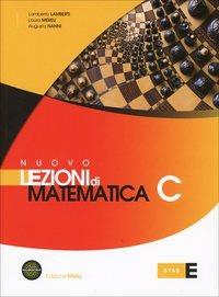 Nuovo Lezioni di matematica. Tomo C. Per le Scuole superiori. - Lamberto Lamberti, Laura Mereu, Augusta Nanni - Libro Fabbri 2012 | Libraccio.it
