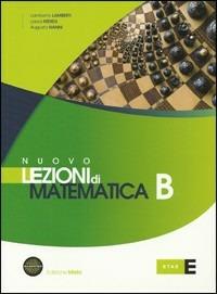 Nuovo Lezioni di matematica. Tomo B. Con espansione online - Lamberto Lamberti, Laura Mereu, Augusta Nanni - Libro Fabbri 2012 | Libraccio.it