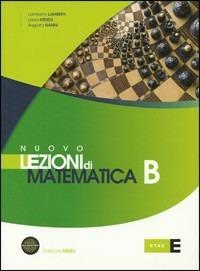 Nuovo Lezioni di matematica. Tomo B. Per le Scuole superiori. - Lamberto Lamberti, Laura Mereu, Augusta Nanni - Libro Fabbri 2012 | Libraccio.it