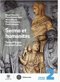 Sermo et humanitas. Percorsi di lavori. Con espansione online. Vol. 2 - Nicola Flocchini, Piera Guidotti Bacci, Marco Moscio - Libro Bompiani 2012 | Libraccio.it