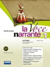 La voce narrante. Con Laboratorio e progetti-Mito ed epica-Io leggo. Per la Scuola media. Con espansione online. Vol. 1