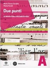 Due punti. Morfologia-Testi-Errori. Per le Scuole superiori. Con espansione online