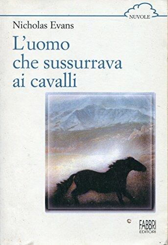 L' uomo che sussurrava ai cavalli - Nicholas Evans - Libro Fabbri, Nuvole | Libraccio.it
