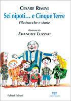 Sei nipoti... e cinque terre - Cesare Rimini - Libro Fabbri 1998, Varia ragazzi | Libraccio.it