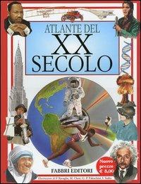 Atlante del XX secolo  - Libro Fabbri 1999, Atlanti illustrati. 8-12 anni | Libraccio.it