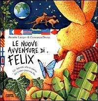 Le nuove avventure di Felix. Un leprotto alla scoperta del nostro pianeta blu. Ediz. illustrata - Annette Langen, Constanza Droop - Libro Fabbri 1999, Varia ragazzi | Libraccio.it