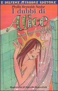 I dubbi di Alice - Phyllis Reynolds Naylor - Libro Fabbri 2000, I delfini | Libraccio.it