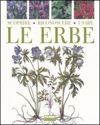 Scoprire, riconoscere, usare le erbe. Ediz. illustrata - Umberto Boni, Gianfranco Patri - Libro Fabbri 2000, Manuali Fabbri | Libraccio.it