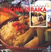 Cucina ebraica - Roberta Anau, Elena Loewenthal - Libro Fabbri 2000, Cucina | Libraccio.it